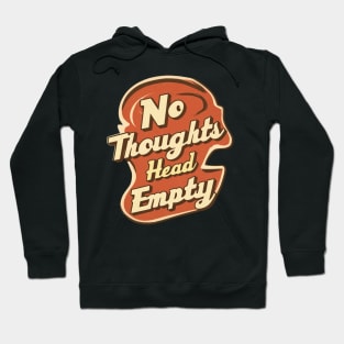 No thoughts head empty Hoodie